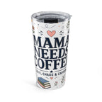 Mama Needs Coffee 20oz Tumbler | Mom Coffee Gift | Insulated Stainless Steel Travel Cup