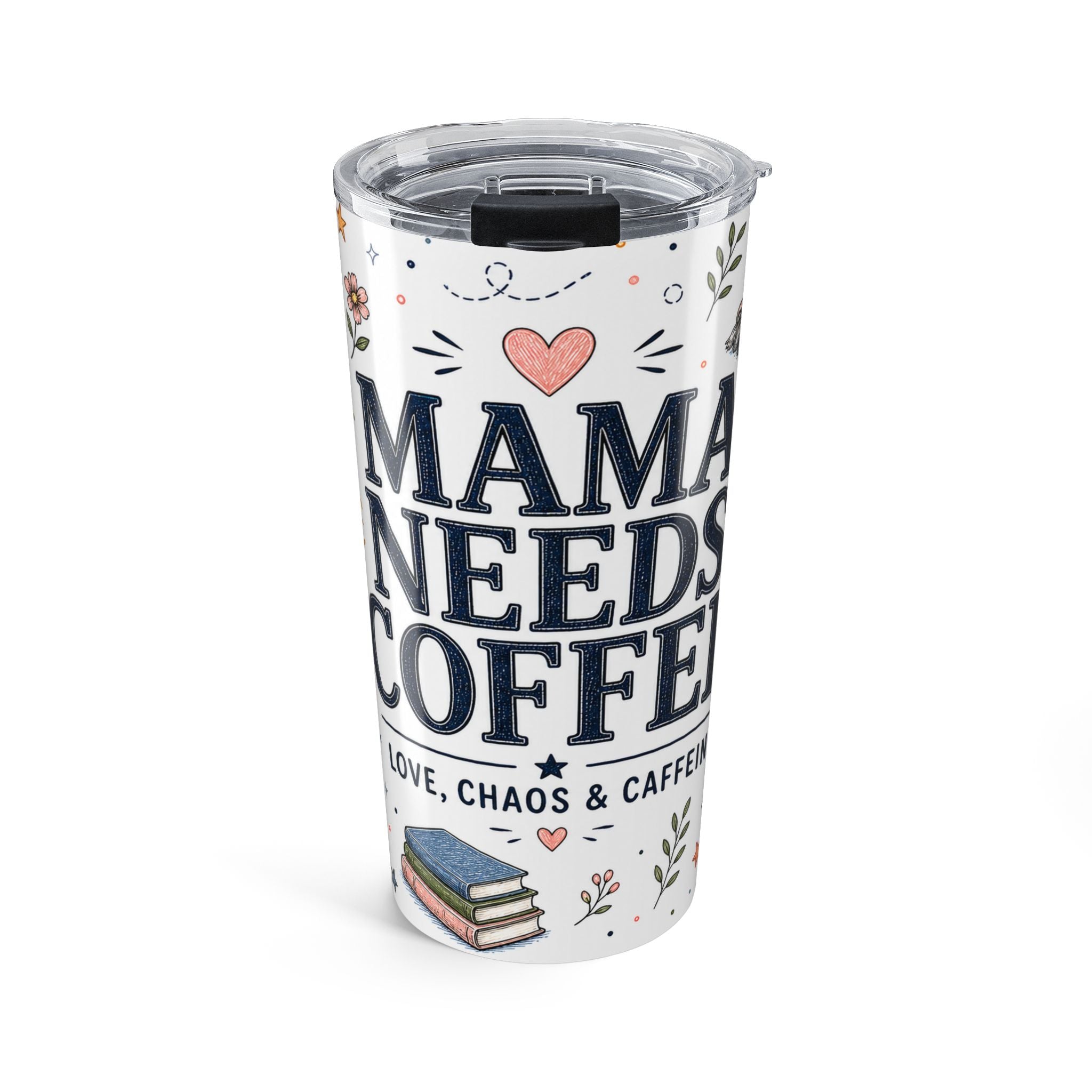 Mama Needs Coffee 20oz Tumbler | Mom Coffee Gift | Insulated Stainless Steel Travel Cup