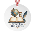 Every Era Has a Story Teacher Round Metal Ornament | Teacher Gift