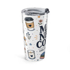 Mama Needs Coffee 20oz Tumbler | Mom Coffee Gift | Insulated Stainless Steel Travel Cup