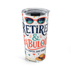Retired and Fabulous 20oz Tumbler | Bright Retirement Gift | Insulated Stainless Steel Travel Cup