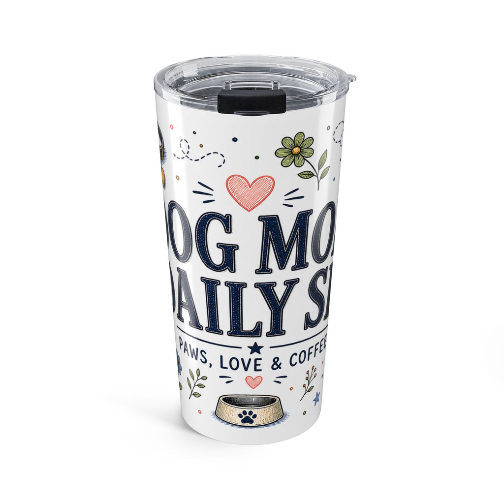 Dog Mom Daily Sip 20oz Tumbler | Dog Mom Gift | Insulated Stainless Steel Travel Cup