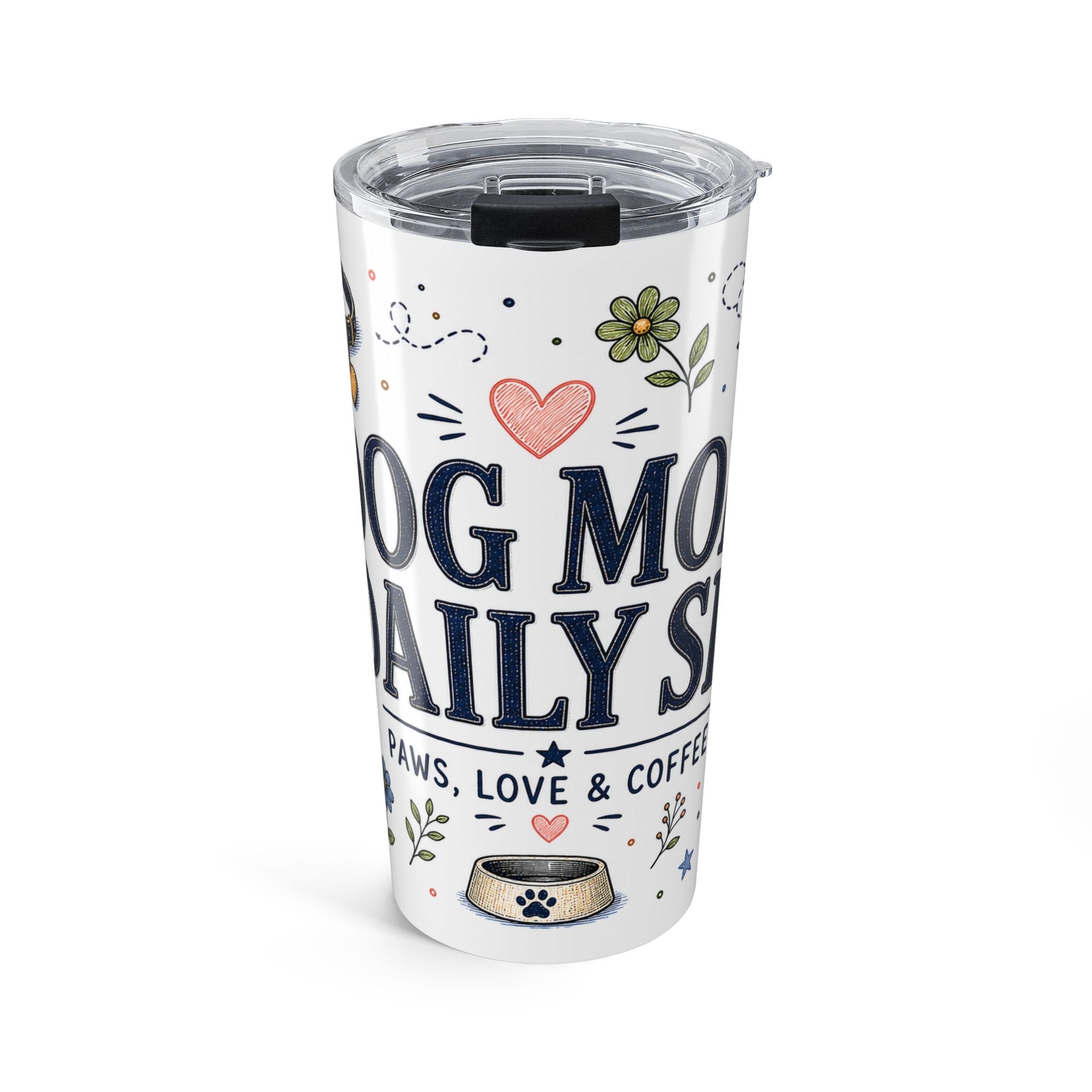 Dog Mom Daily Sip 20oz Tumbler | Dog Mom Gift | Insulated Stainless Steel Travel Cup