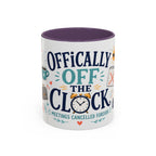 Officially Off The Clock Coffee Mug | Funny Retirement Gift | Accent Color Ceramic 11oz 15oz