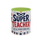 Super Teacher Coffee Mug | All Heroes Wear Capes Teacher Gift | Accent Color Ceramic 11oz 15oz