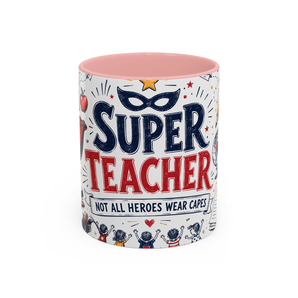Super Teacher Coffee Mug | All Heroes Wear Capes Teacher Gift | Accent Color Ceramic 11oz 15oz