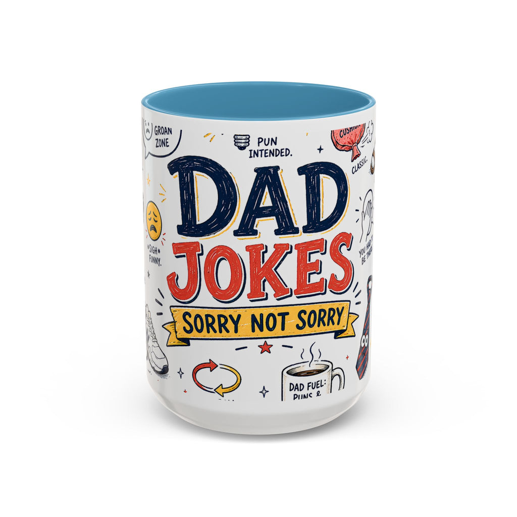Dad Jokes Sorry Not Sorry Coffee Mug | Father's Day Gift for Dad | Accent Color Ceramic 11oz 15oz
