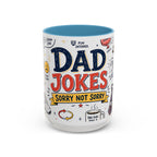 Dad Jokes Sorry Not Sorry Coffee Mug | Father's Day Gift for Dad | Accent Color Ceramic 11oz 15oz