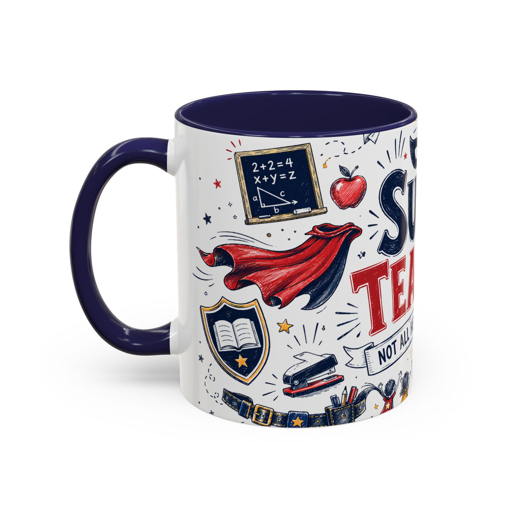 Super Teacher Coffee Mug | All Heroes Wear Capes Teacher Gift | Accent Color Ceramic 11oz 15oz