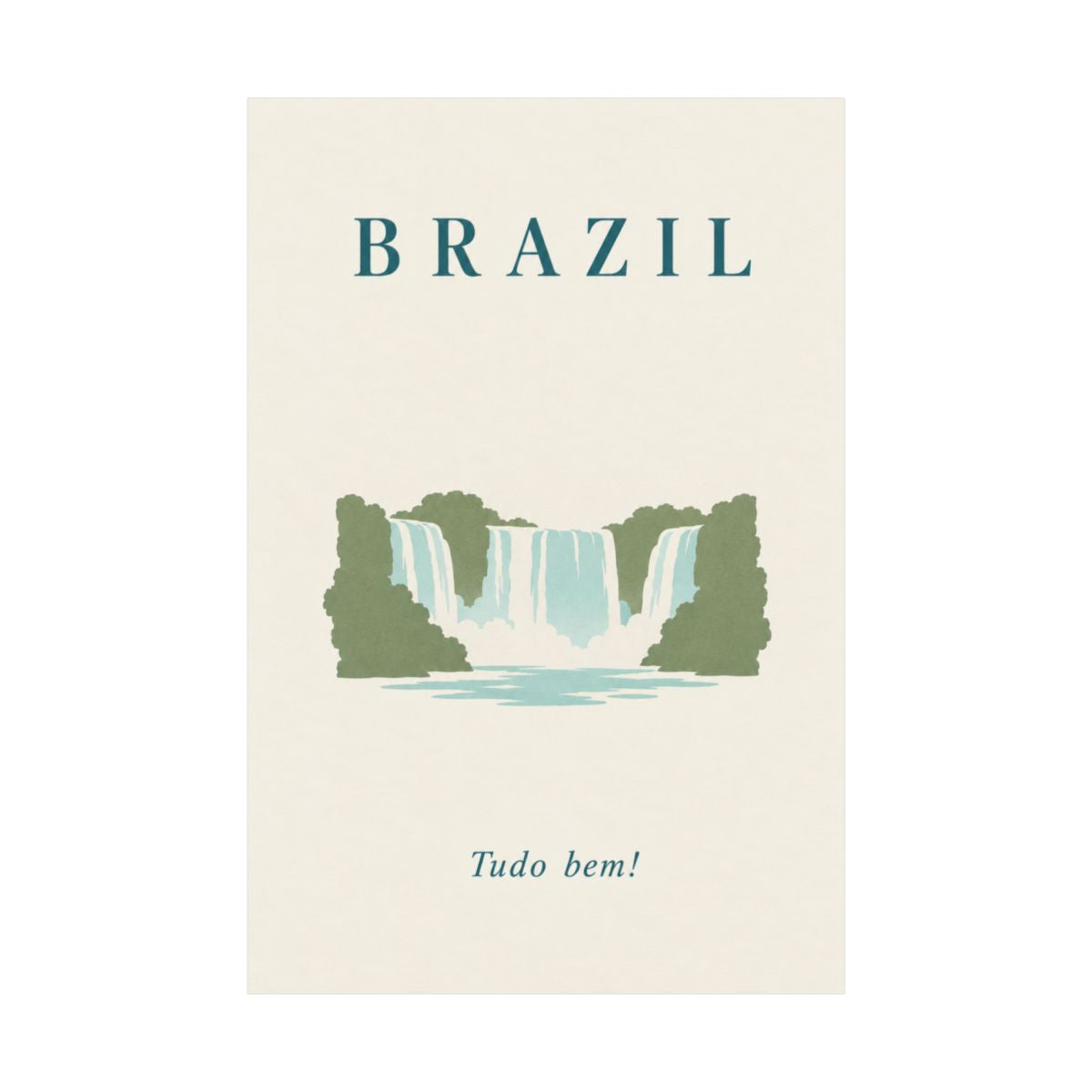 Brazil Matte Poster | Iguacu Falls | Tudo bem! | Country Travel Gift — front-2 — View 02