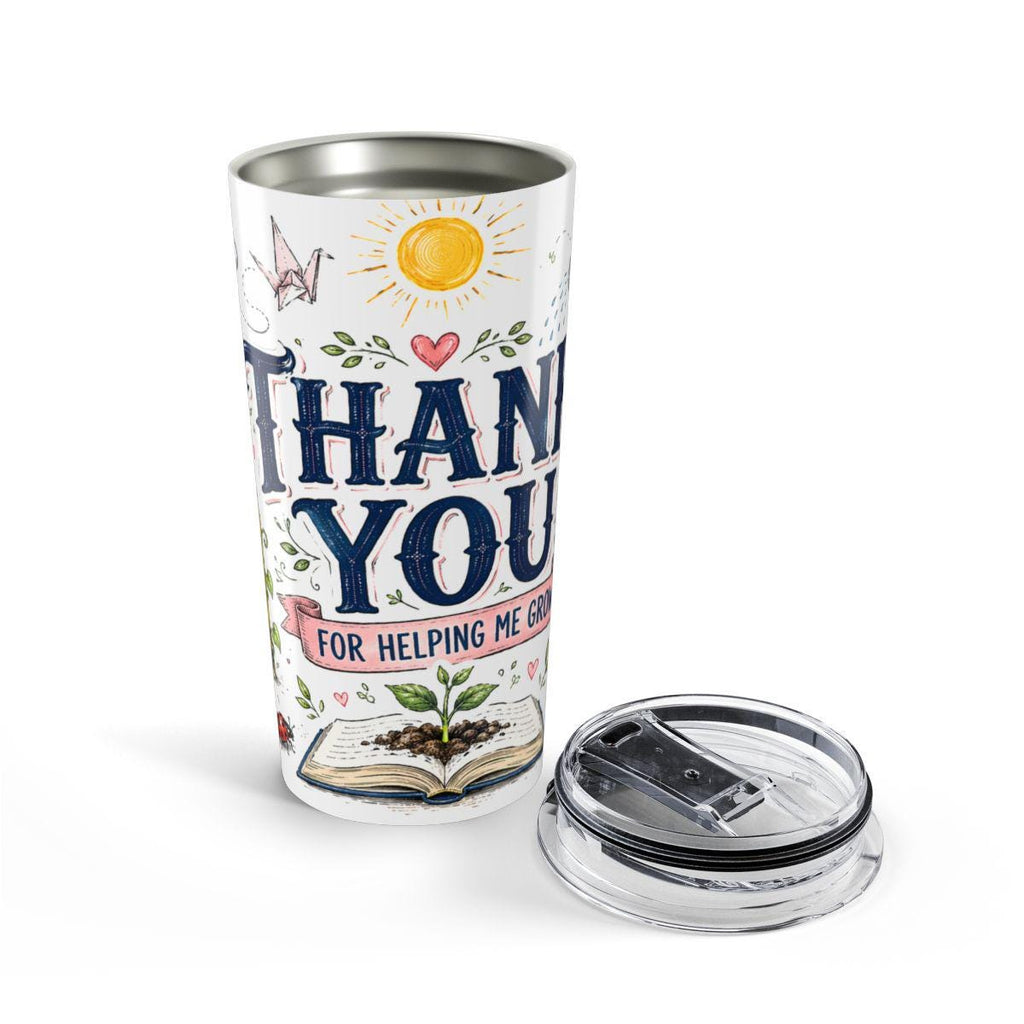 Thank You Teacher 20oz Tumbler | For Helping Me Grow Appreciation Gift | Insulated Stainless Steel Travel Cup