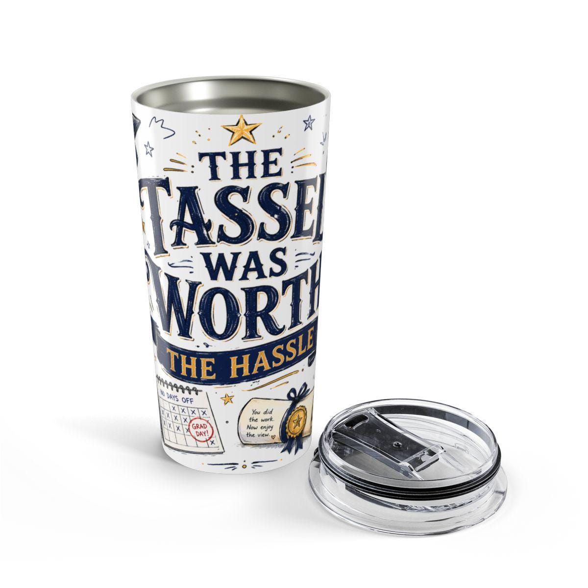 The Tassel Was Worth the Hassle 20oz Tumbler | Funny Graduation Gift 2026 | Insulated Stainless Steel Travel Cup