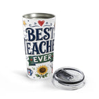 Best Teacher Ever 20oz Tumbler | Teacher Appreciation Gift | Insulated Stainless Steel Travel Cup