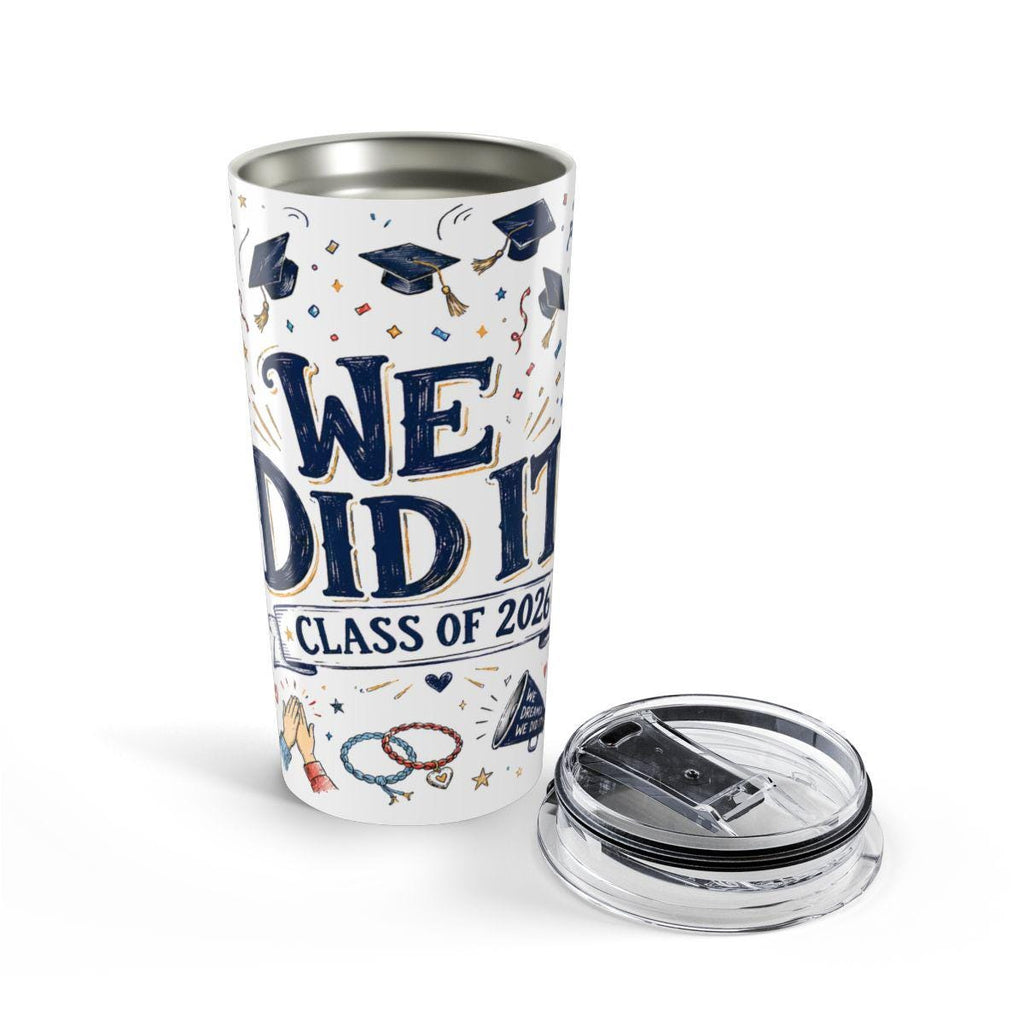 We Did It Class of 2026 20oz Tumbler | Graduation Gift | Insulated Stainless Steel Travel Cup